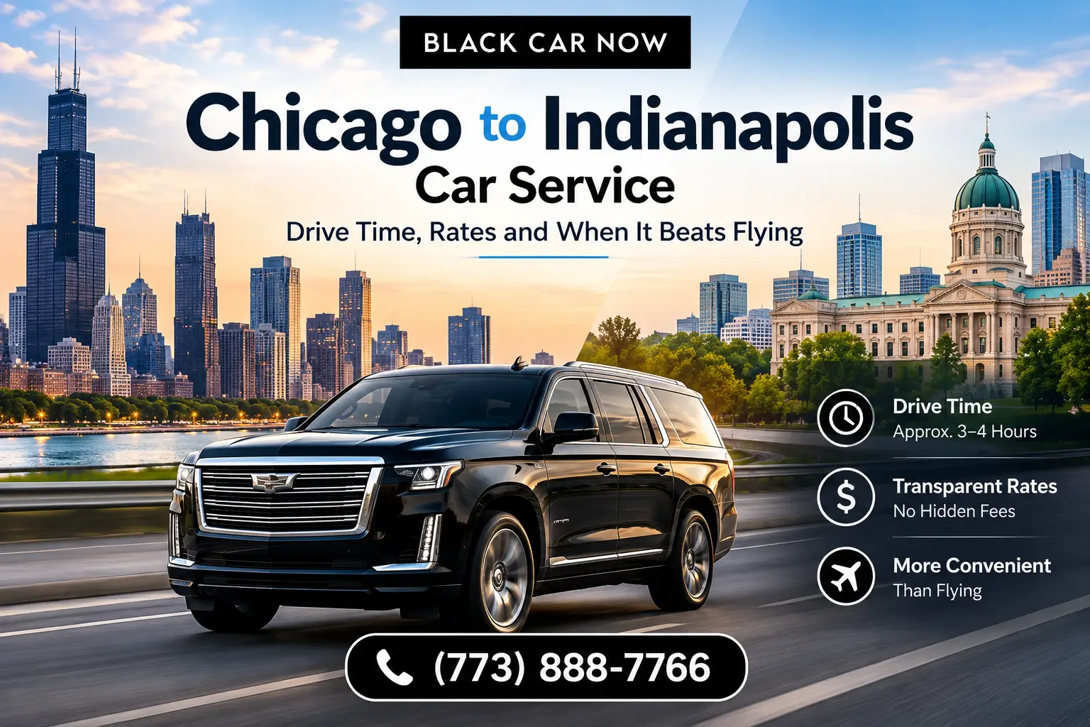 Chicago to Indianapolis Car Service: Drive Time, Rates and When It Beats Flying \ Chicago to Indianapolis car service featuring a black luxury SUV, with Chicago and Indianapolis skylines, estimated 3–4 hour drive time, transparent rates, and contact number (773) 888-7766.