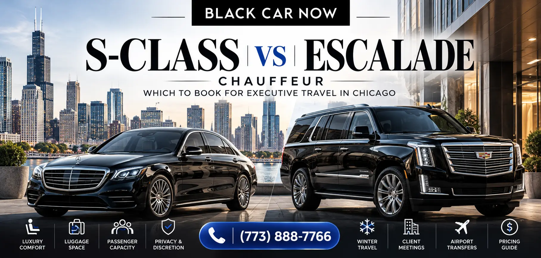 Black Car Now S-Class vs Escalade chauffeur service in Chicago, featuring a black Mercedes-Benz S-Class sedan and Cadillac Escalade SUV with executive travel comparison and phone number (773) 888-7766.